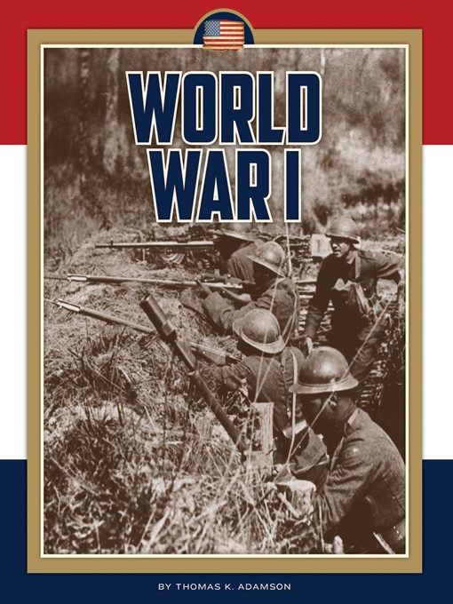 Title details for World War I by Thomas K. Adamson - Available